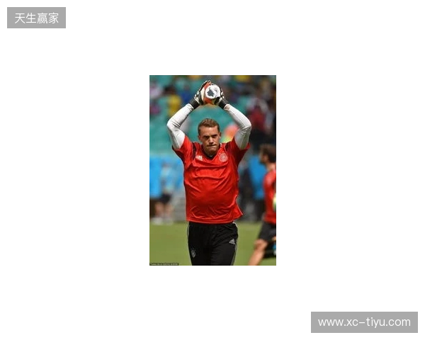 名宿：2014年世界杯的诺伊尔不是个常规门将，而是踢自由人